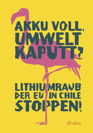 Akku voll, Umwelt kaputt? – Lithium-Raub der EU in Chile stoppen! ( Kampagnenpostkarte gelb mit pinkfarbigem Flamingo)
