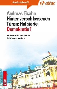 Buchcover: Attac-Basistext 51 - Hinter verschlossenen Türen: Halbierte Demokratie?